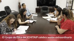 El Grupo de Ética del ICHITAIP celebra sesión extraordinaria